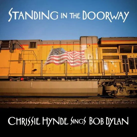 CHRISSIE HYNDE - STANDING IN THE DOORWAY: CHRISSIE HYNDE SINGS BOB DYLAN
