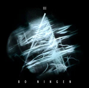 BO NINGEN - III