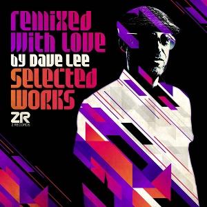 VARIOUS ARTISTS - REMIXED WITH LOVE BY DAVE LEE (SELECTED WORKS)