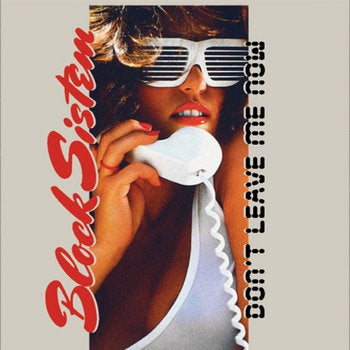 Block Sistem - Don't Leave Me Now