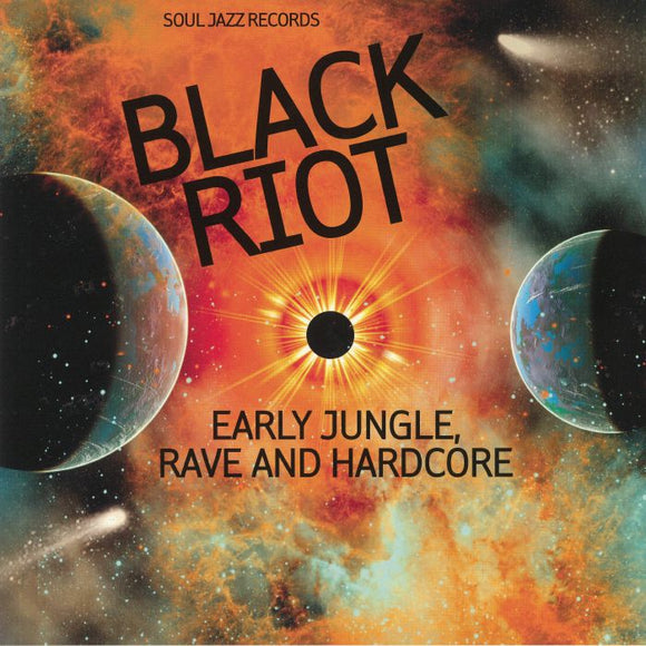 Soul Jazz Records presents - Black Riot: Early Jungle, Rave and Hardcore