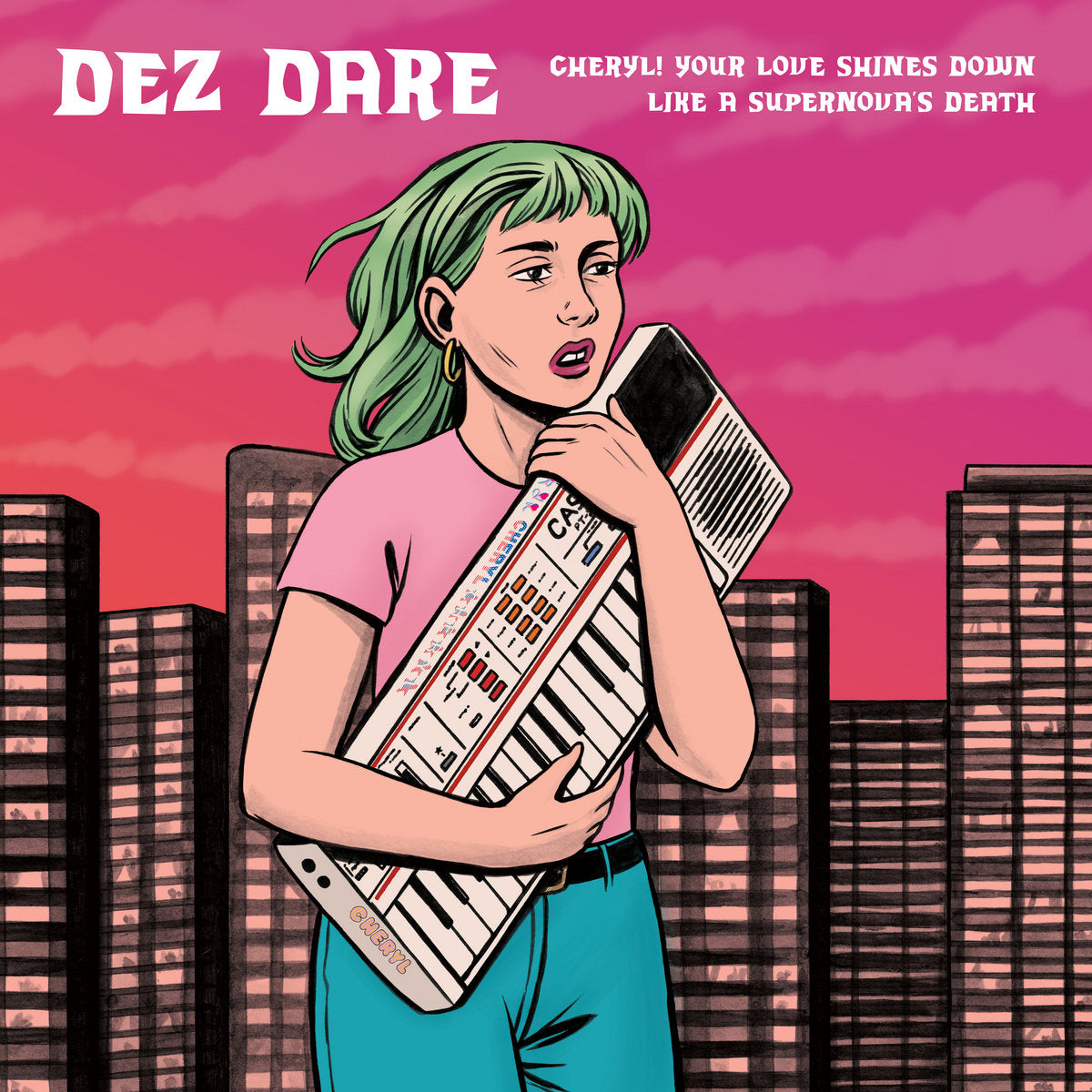 Dez Dare - Cheryl! Your Love Shines Down Like A Supernova’s Death