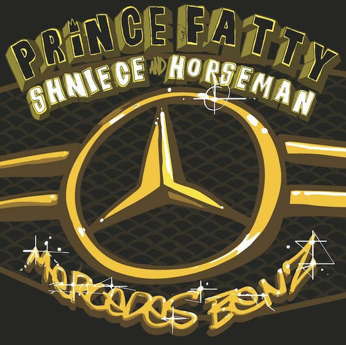 PRINCE FATTY feat SHNIECE / HORSEMAN - Mercedes Benz [7" Vinyl]