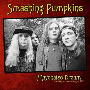 SMASHING PUMPKINS - Mayonaise Dream: Broadcast From Tower Records. July 1993