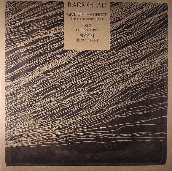 Radiohead - Give Up the Ghost (Brokenchord Rmx)/ TKOL (Altrice Rmx)/ Bloom (Blawan Rmx)