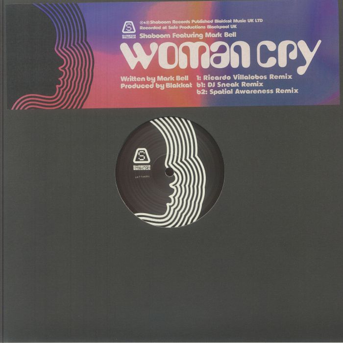 SHABOOM feat MARK BELL - Woman Cry Remixes (Ricardo Villalobos, DJ Sneak, Spatial Awareness)