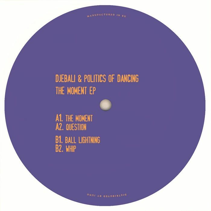 DJEBALI / POLITICS OF DANCING - The Moment EP