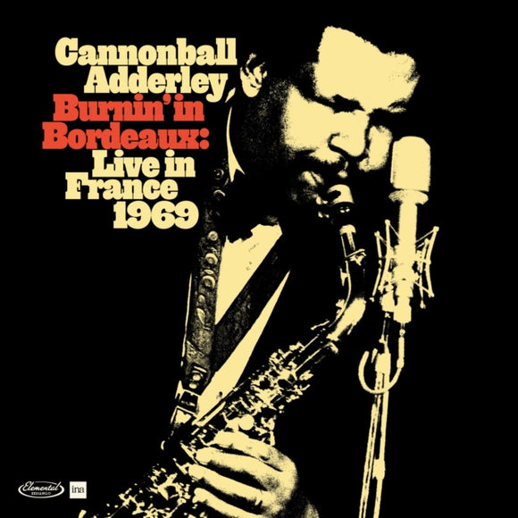 CANNONBALL ADDERLEY - Burnin' In Bordeaux: Live In France 1969 (RSD 2024) (ONE PER PERSON)
