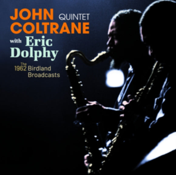 JOHN COLTRANE QUINTET & ERIC DOLPHY - The Complete 1962 - Birdland Broadcasts [CD]