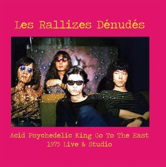 Les Rallizes Denudes - Acid Psychedelic King Go to the East