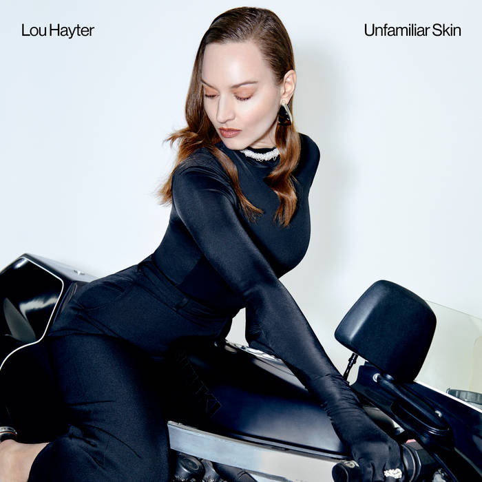 Lou Hayter - Unfamiliar Skin
