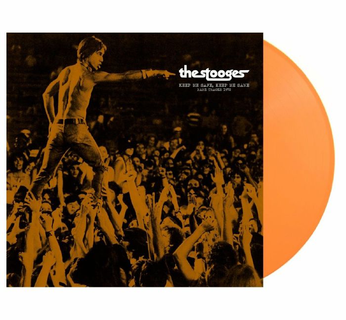 The STOOGES - Keep Me Safe. Keep Me Sane: Rare Tracks 1972 (Orange Vinyl)
