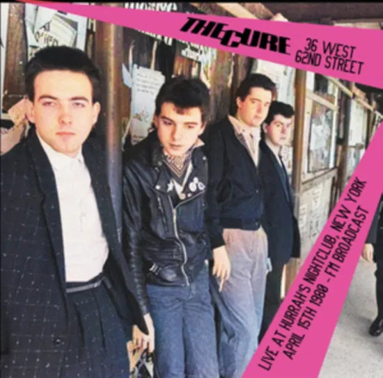 The Cure - 36 West 62nd Street: Live At Hurrahs Nightclub. New York. April 15th 1980