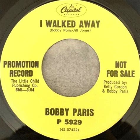 BOBBY PARIS - I WALKED AWAY (one sided)