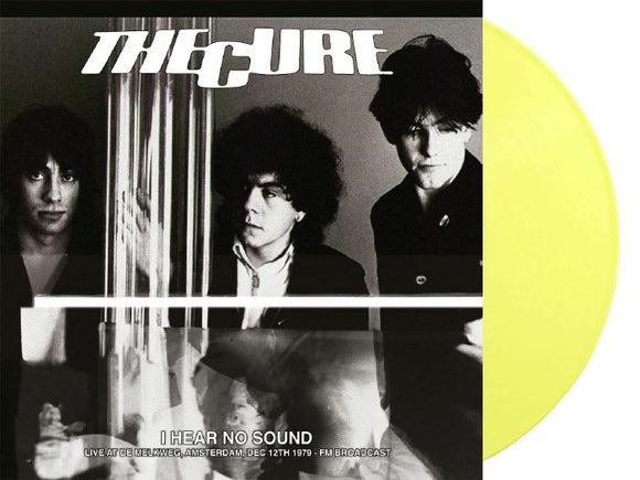THE CURE - I Hear No Sound: Live At De Melkweg Amsterdam Dec 12th 1979 FM Broadcast (Yellow vinyl)