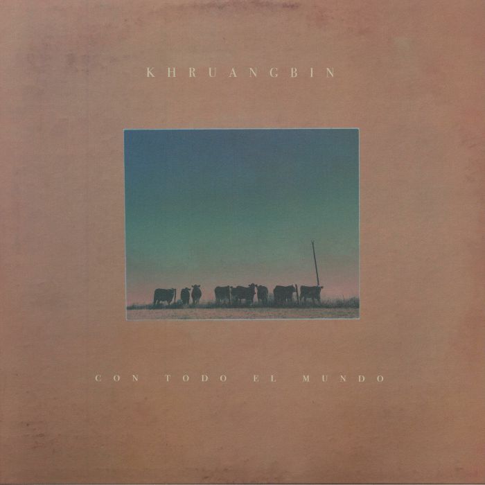 KHRUANGBIN - Con Todo El Mundo