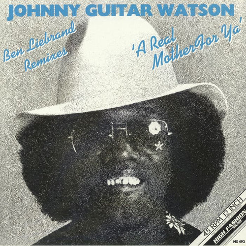Johnny Guitar WATSON - A Real Mother For Ya