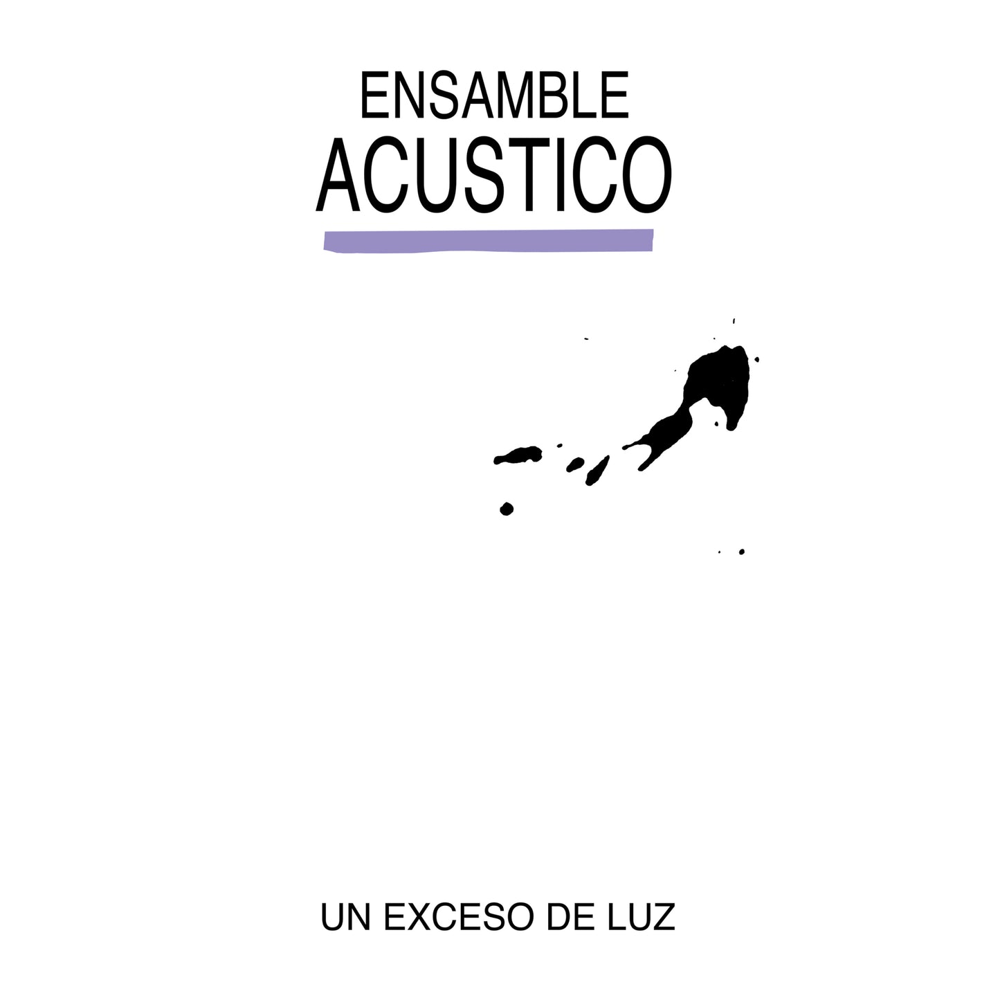 Ensamble Acústico - Un Exceso De Luz