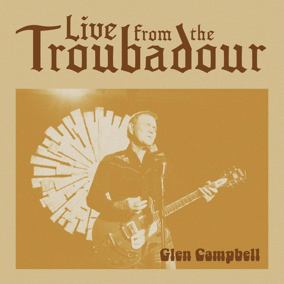 GLEN CAMPBELL - LIVE FROM THE TROUBADOUR [2LP]