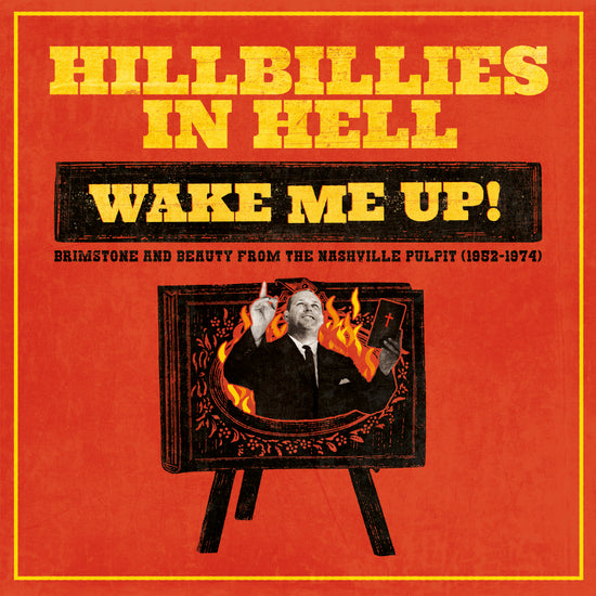 Various Artists - Hillbillies In Hell: Wake Me Up! Brimstone And Beauty From The Nashville Pulpit (1952-1974)