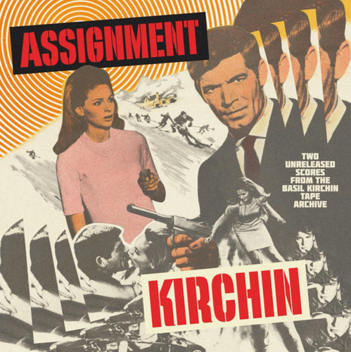 BASIL KIRCHIN - ASSIGNMENT KIRCHIN - TWO UNRELEASED SCORES FROM THE KIRCHIN TAPE ARCHIVE