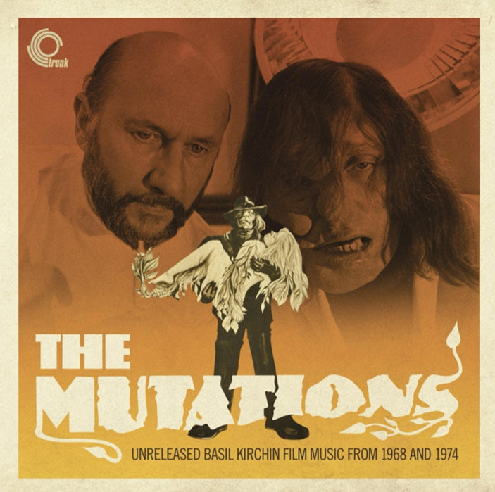 BASIL KIRCHIN - THE MUTATIONS - UNRELEASED BASIL KIRCHIN FILM MUSIC FROM 1968-1974