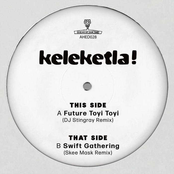 Keleketla! - DJ Stingray & Skee Mask Remixes