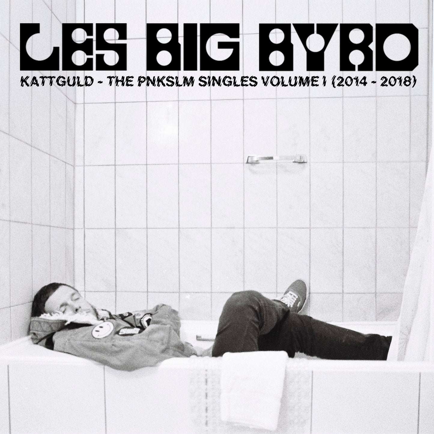 Les Big Byrd - Kattguld - The PNKSLM Singles Volume 1 (2014-2018)