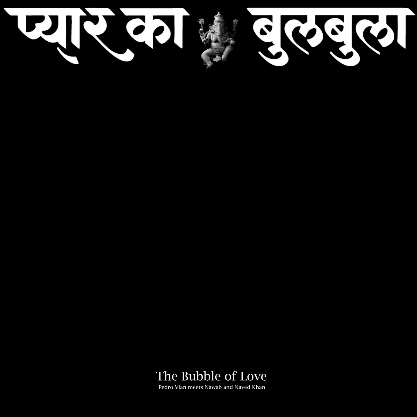 Pedro Vian, Ustad Nawab Khan & Naved Nawab Khan - The Bubble of Love