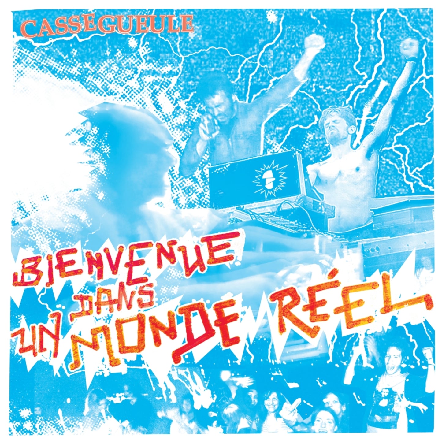 Casse-Gueule - Bienvenue Dans Un Monde Réel