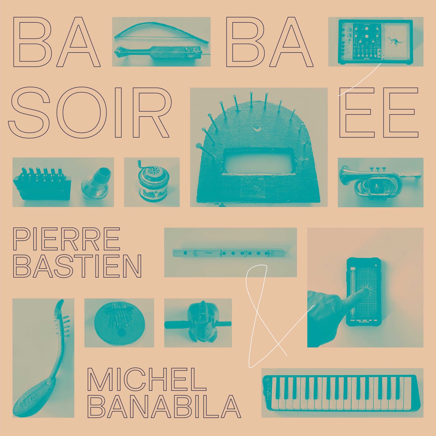 Pierre Bastien & Michel Banabila - Baba Soirée