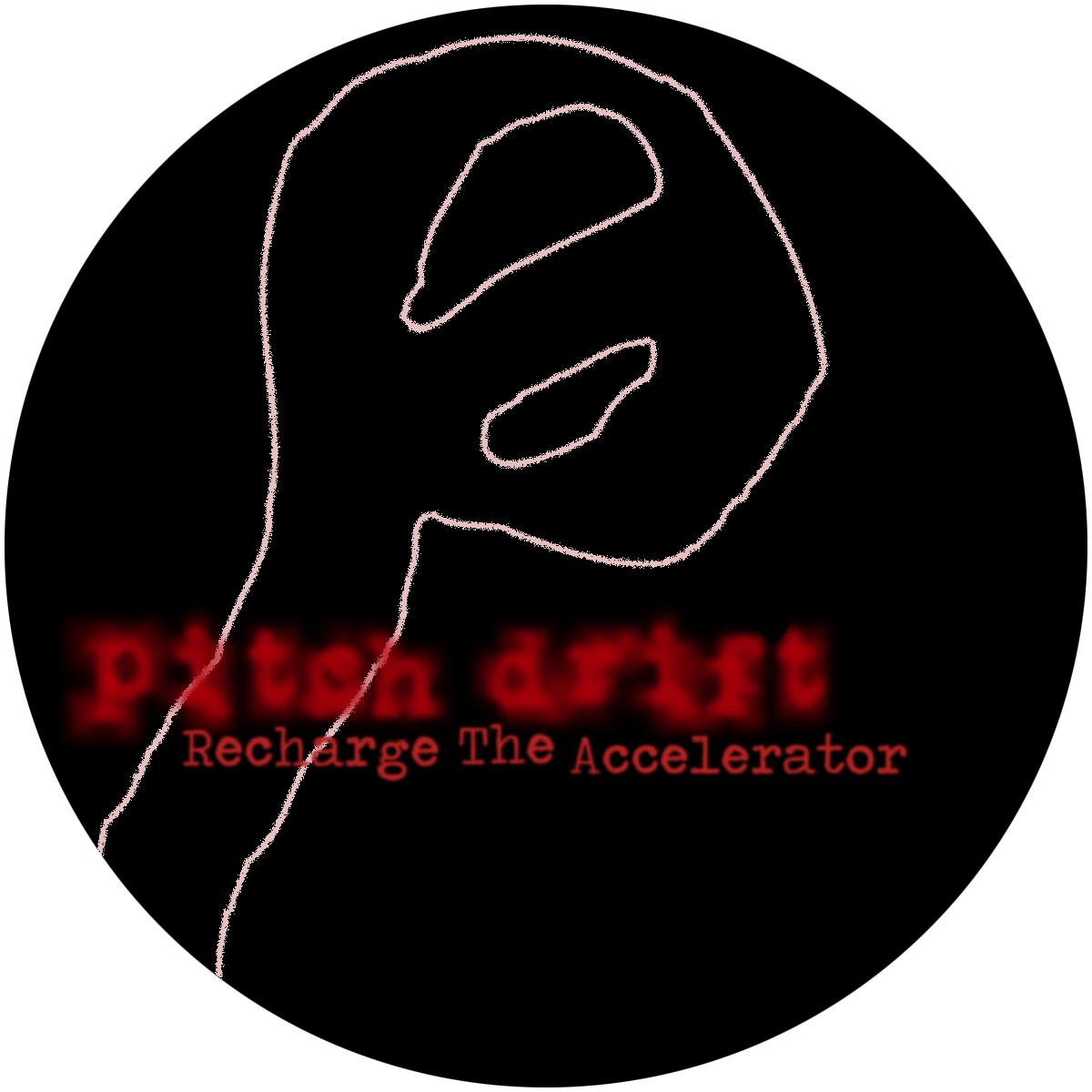 Pitch Drift - Recharge The Accelerator EP