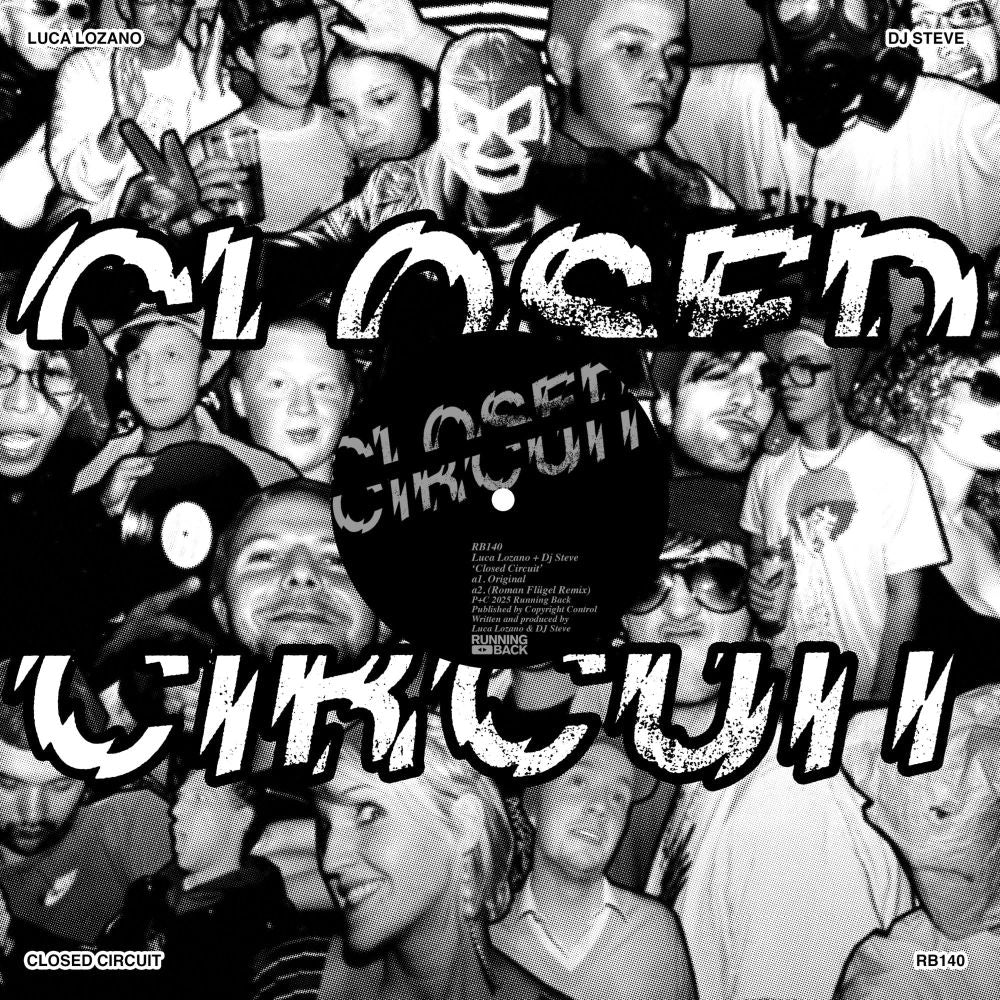 Luca Lozano & DJ Steve - Closed Circuit