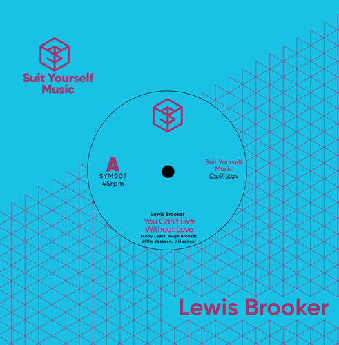 Lewis Brooker - You Can’t Live Without Love [7" Vinyl]