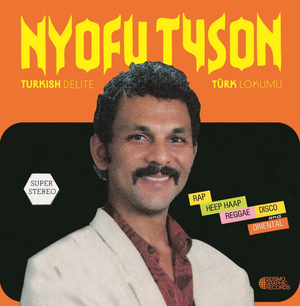 Nyofu Tyson - Turkish Delite Türk Lokumu