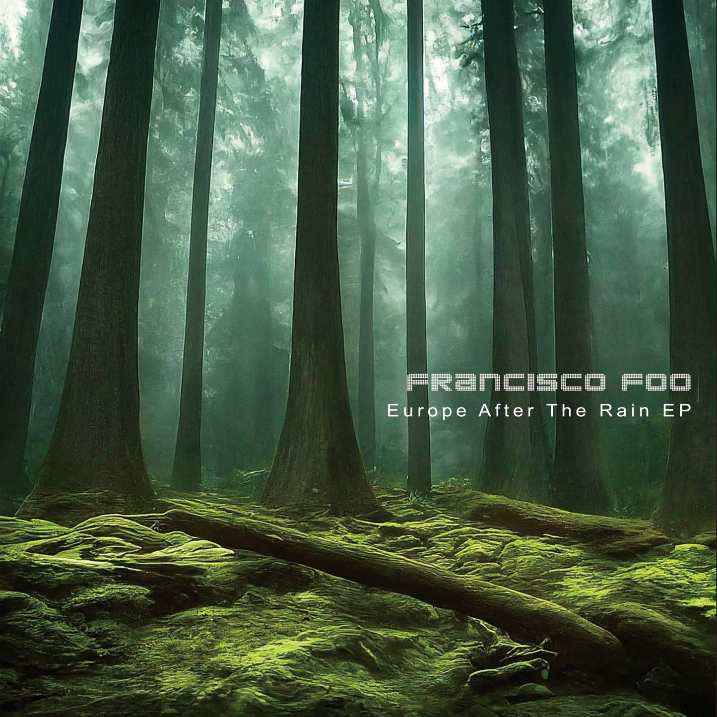 Francisco Foo - Europe After The Rain EP