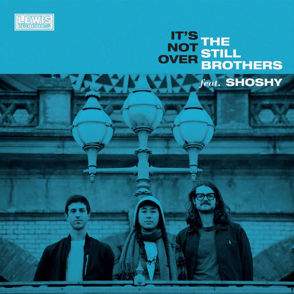 The Still Brothers ft Shoshy - It’s Not Over/Crazy [7