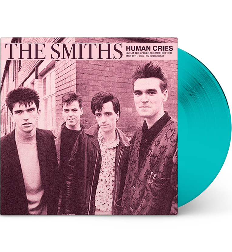 SMITHS - Human Cries: Live At The Apollo Theatre. Oxford. Mar 18Th. 1985 FM Broadcast (Turquoise vinyl)
