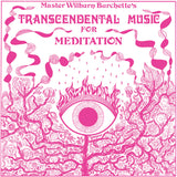 Master Wilburn Burchette - Transcendental Music for Meditation [Milky Clear 1LP]