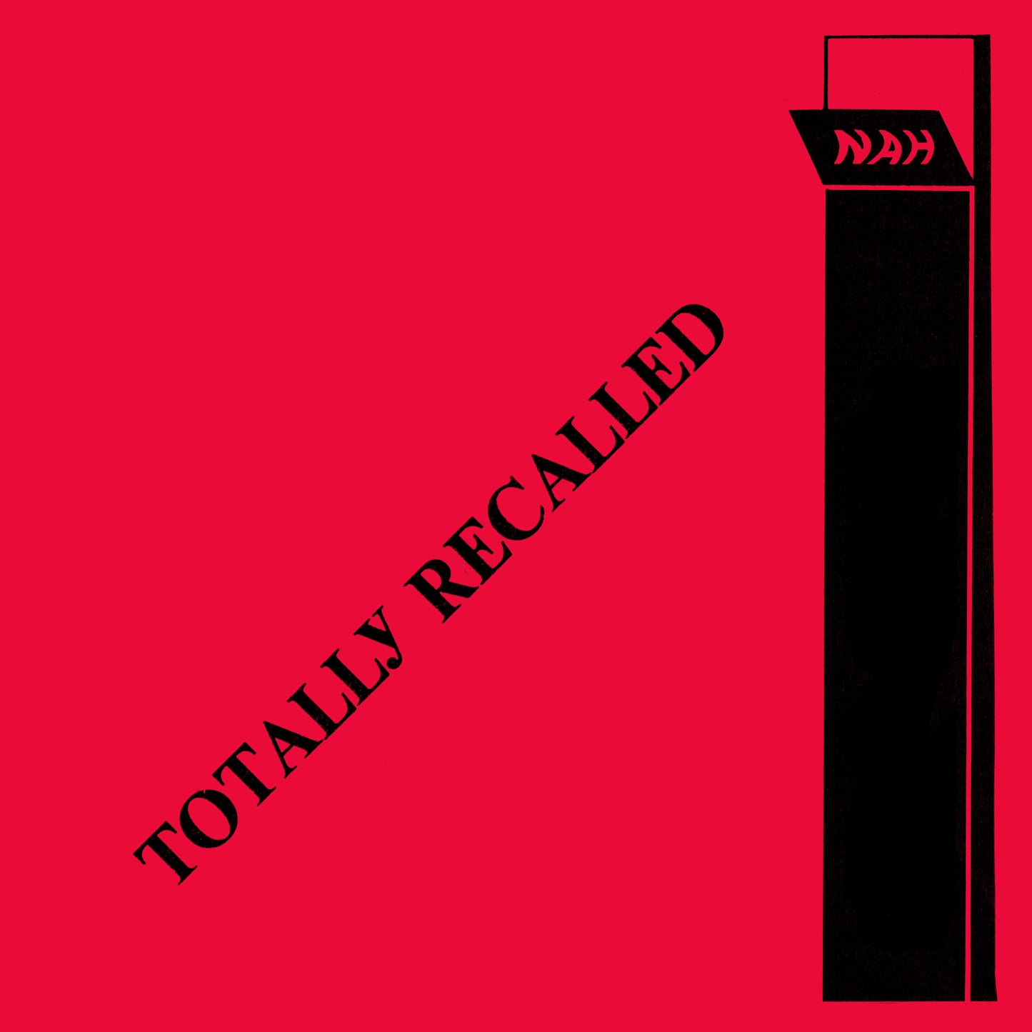 NAH - TOTALLY RECALLED