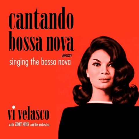 Vi Velasco With Zoot Sims And His Orchestra - Cantando Bossa Nova Means Singing The Bossa Nova (RSD 2026)