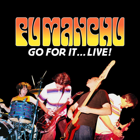 Fu Manchu – Go For It...Live! [2LP Neon Orange/Neon Yellow Vinyl]