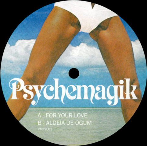 Psychemagik - For Your Love