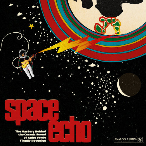 VARIOUS ARTISTS - Space Echo - The Mystery Behind The "cosmic Sound" Of Cabo Verde Finally Revealed 2lp Set