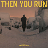 Gazelle Twin - Then You Run (Original Score) [White Vinyl]