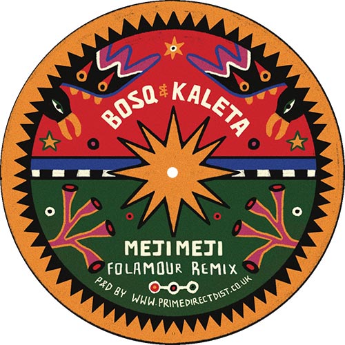 Bosq & Kaleta - Meji Meji (Folamour Remix) [7" Vinyl]