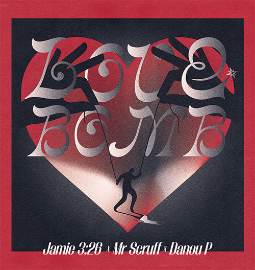 Jamie 3:26 / Mr Scruff / Danou P - Love Bomb EP