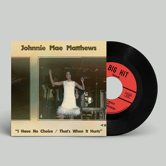 Johnnie Mae Matthews - I Have No Choice/ That’s When it Hurts [7 inch Vinyl In Picture Sleeve]