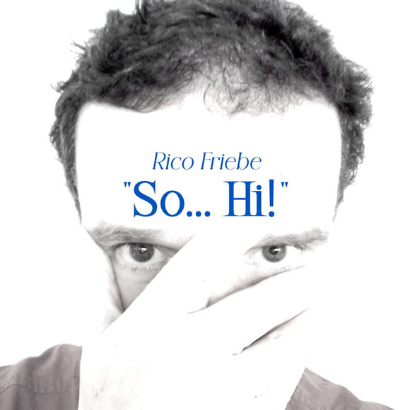 Rico Friebe - So... Hi! (Single + Bonus Songs) [CD]