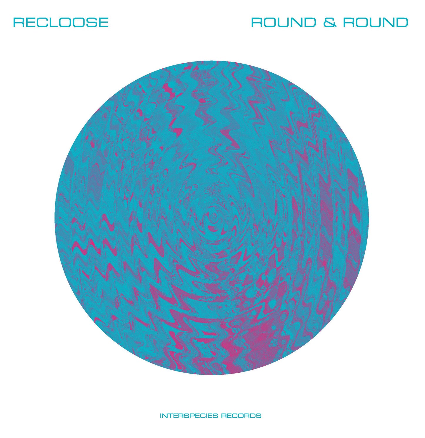 Recloose - Round & Round